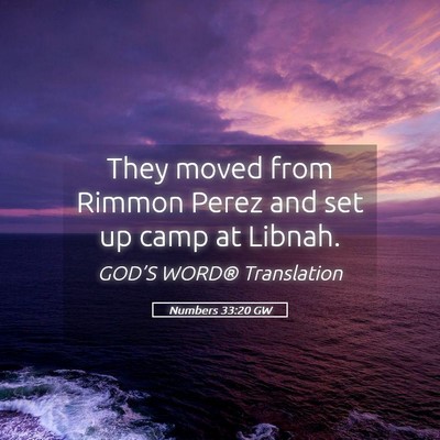 Picture 05 - Numbers 33:20 GW - They moved from Rimmon Perez and set up camp at - Bible Verse Picture