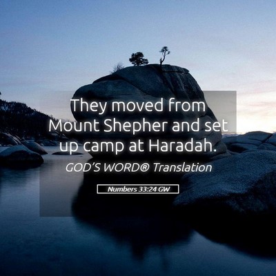 Picture 05 - Numbers 33:24 GW - They moved from Mount Shepher and set up camp at - Bible Verse Picture