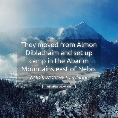 Picture 05 - Numbers 33:47 GW - They moved from Almon Diblathaim and set up camp - Bible Verse Picture
