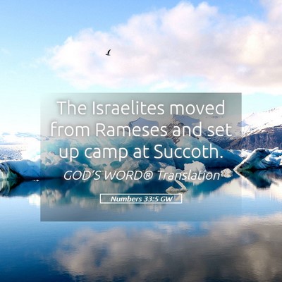 Picture 05 - Numbers 33:5 GW - The Israelites moved from Rameses and set up camp - Bible Verse Picture