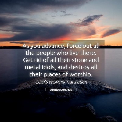 Picture 05 - Numbers 33:52 GW - As you advance, force out all the people who live - Bible Verse Picture