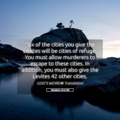 Picture 05 - Numbers 35:6 GW - “Six of the cities you give the Levites will be - Bible Verse Picture