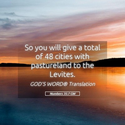Picture 05 - Numbers 35:7 GW - So you will give a total of 48 cities with - Bible Verse Picture