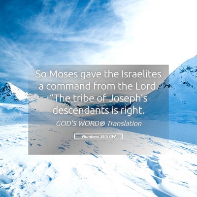 Picture 05 - Numbers 36:5 GW - So Moses gave the Israelites a command from the - Bible Verse Picture