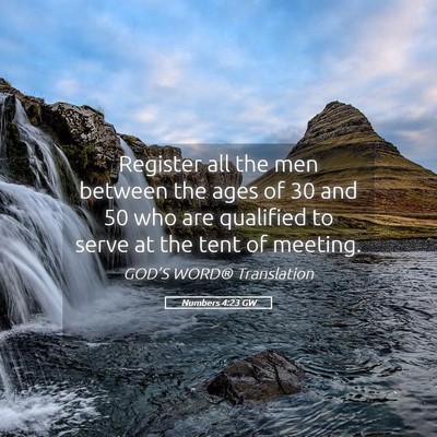 Picture 05 - Numbers 4:23 GW - Register all the men between the ages of 30 and - Bible Verse Picture