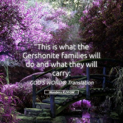 Picture 05 - Numbers 4:24 GW - “This is what the Gershonite families will do - Bible Verse Picture