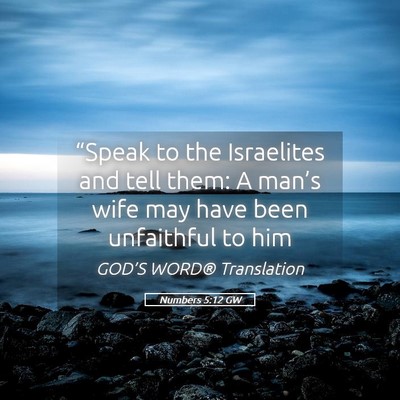 Picture 05 - Numbers 5:12 GW - “Speak to the Israelites and tell them: A - Bible Verse Picture