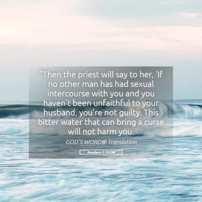 Picture 05 - Numbers 5:19 GW - “Then the priest will say to her, ‘If no - Bible Verse Picture