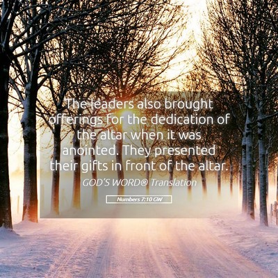Picture 05 - Numbers 7:10 GW - The leaders also brought offerings for the - Bible Verse Picture