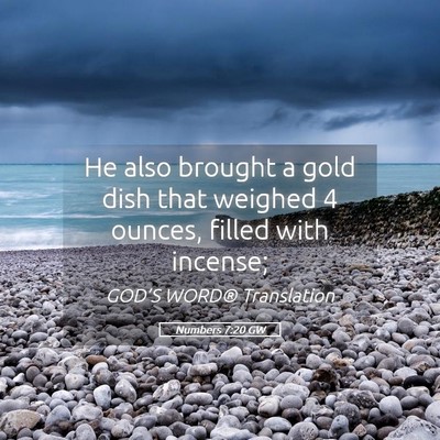Picture 05 - Numbers 7:20 GW - He also brought a gold dish that weighed 4 - Bible Verse Picture