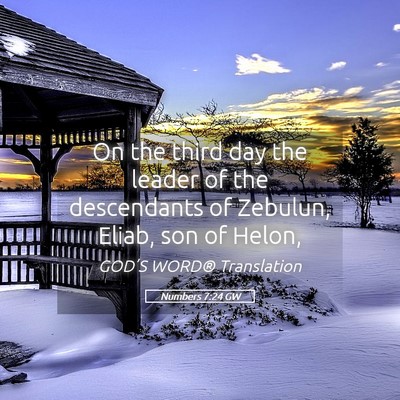 Picture 05 - Numbers 7:24 GW - On the third day the leader of the descendants of - Bible Verse Picture