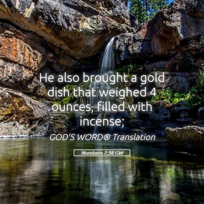 Picture 05 - Numbers 7:38 GW - He also brought a gold dish that weighed 4 - Bible Verse Picture