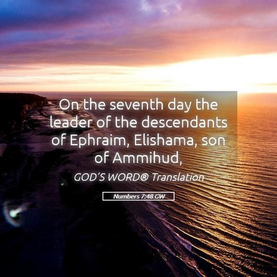 Picture 05 - Numbers 7:48 GW - On the seventh day the leader of the descendants - Bible Verse Picture