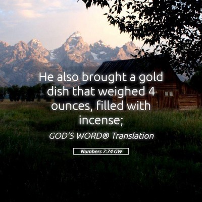 Picture 05 - Numbers 7:74 GW - He also brought a gold dish that weighed 4 - Bible Verse Picture