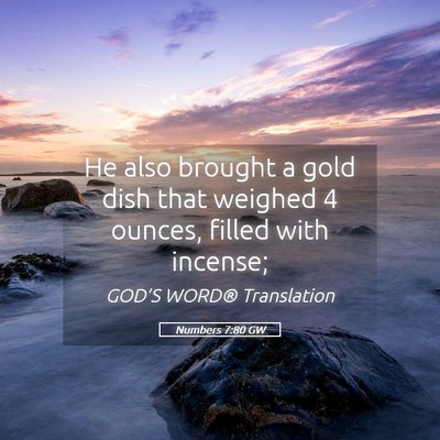 Picture 05 - Numbers 7:80 GW - He also brought a gold dish that weighed 4 - Bible Verse Picture