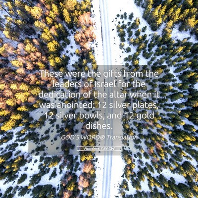 Picture 05 - Numbers 7:84 GW - These were the gifts from the leaders of Israel - Bible Verse Picture