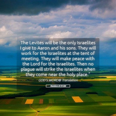 Picture 05 - Numbers 8:19 GW - The Levites will be the only Israelites I give to - Bible Verse Picture