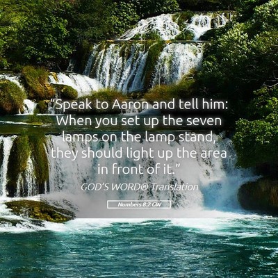 Picture 05 - Numbers 8:2 GW - “Speak to Aaron and tell him: When you set up - Bible Verse Picture