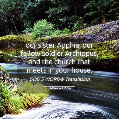 Picture 05 - Philemon 1:2 GW - our sister Apphia, our fellow soldier Archippus, - Bible Verse Picture
