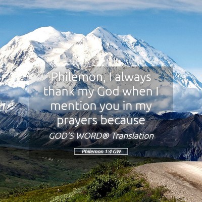 Picture 05 - Philemon 1:4 GW - Philemon, I always thank my God when I mention - Bible Verse Picture