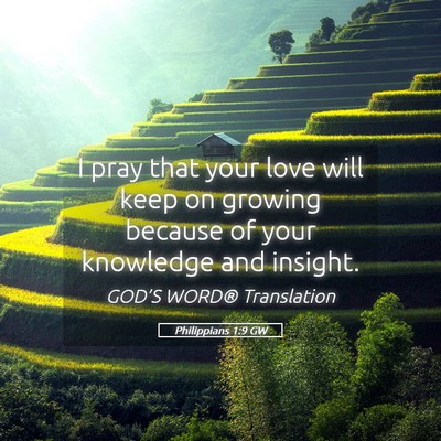 Picture 05 - Philippians 1:9 GW - I pray that your love will keep on growing - Bible Verse Picture