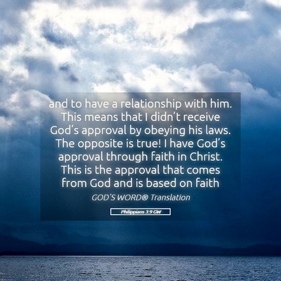 Picture 05 - Philippians 3:9 GW - and to have a relationship with him. This means - Bible Verse Picture