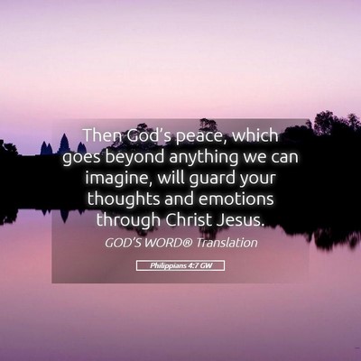 Picture 05 - Philippians 4:7 GW - Then God’s peace, which goes beyond anything we - Bible Verse Picture