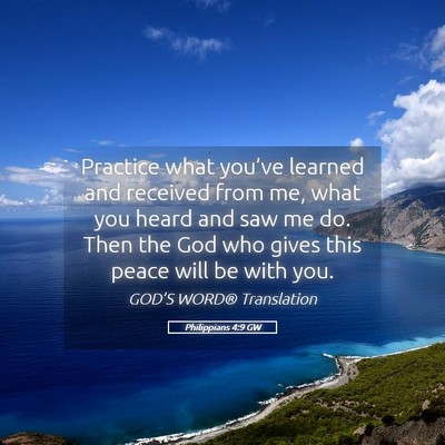 Picture 05 - Philippians 4:9 GW - Practice what you’ve learned and received from - Bible Verse Picture