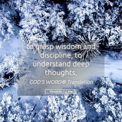 Picture 05 - Proverbs 1:2 GW - to grasp wisdom and discipline, to understand - Bible Verse Picture