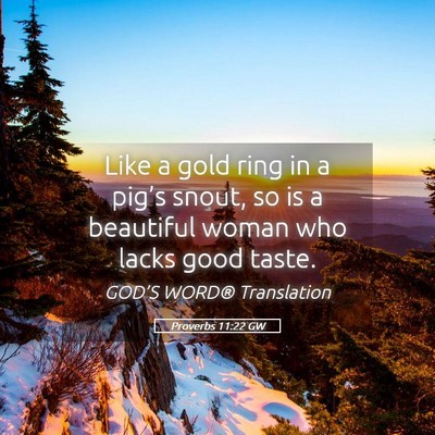 Picture 05 - Proverbs 11:22 GW - Like a gold ring in a pig’s snout, so is a - Bible Verse Picture