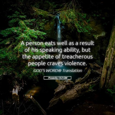 Picture 05 - Proverbs 13:2 GW - A person eats well as a result of his speaking - Bible Verse Picture