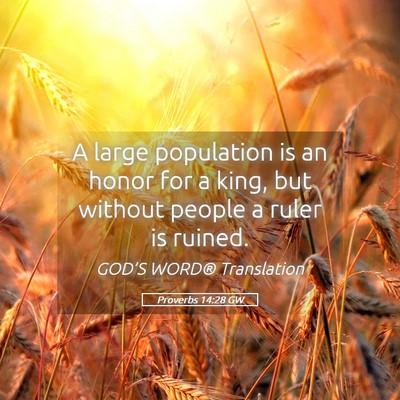 Picture 05 - Proverbs 14:28 GW - A large population is an honor for a king, but - Bible Verse Picture
