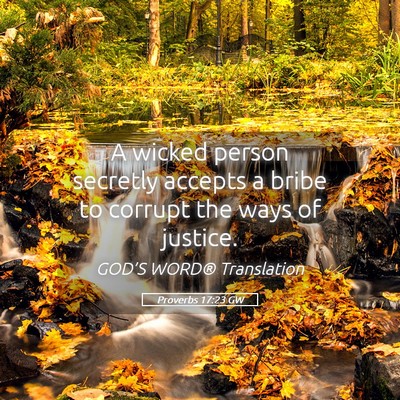 Picture 05 - Proverbs 17:23 GW - A wicked person secretly accepts a bribe to - Bible Verse Picture