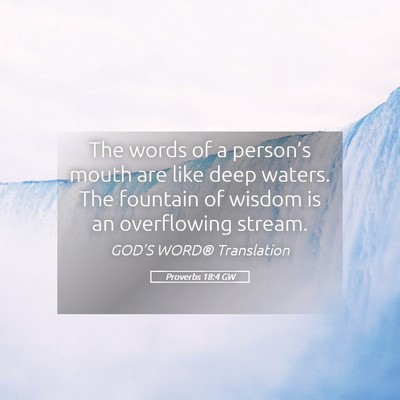 Picture 05 - Proverbs 18:4 GW - The words of a person’s mouth are like deep - Bible Verse Picture