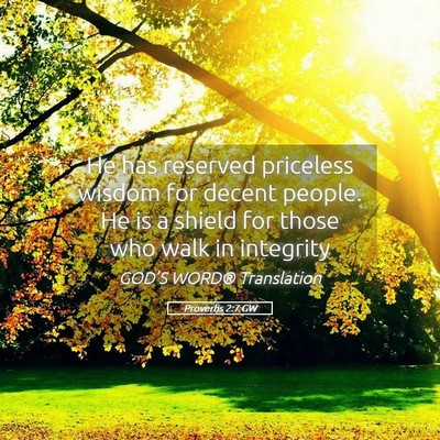 Picture 05 - Proverbs 2:7 GW - He has reserved priceless wisdom for decent - Bible Verse Picture
