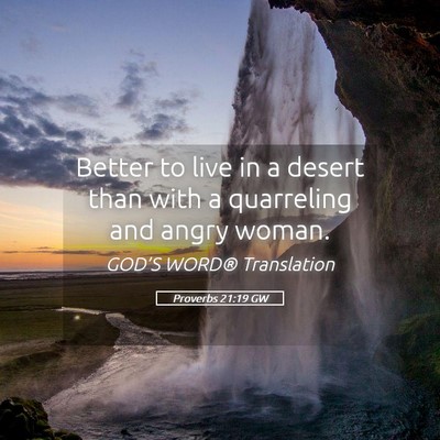 Picture 05 - Proverbs 21:19 GW - Better to live in a desert than with a quarreling - Bible Verse Picture