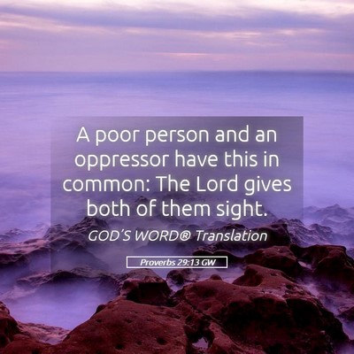 Picture 05 - Proverbs 29:13 GW - A poor person and an oppressor have this in - Bible Verse Picture