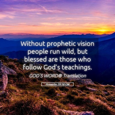 Picture 05 - Proverbs 29:18 GW - Without prophetic vision people run wild, but - Bible Verse Picture