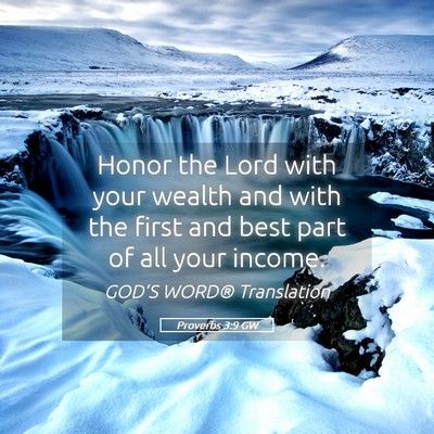 Picture 05 - Proverbs 3:9 GW - Honor the Lord with your wealth and with the - Bible Verse Picture