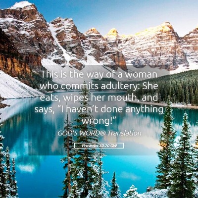 Picture 05 - Proverbs 30:20 GW - This is the way of a woman who commits adultery: - Bible Verse Picture