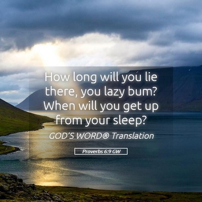 Picture 05 - Proverbs 6:9 GW - How long will you lie there, you lazy bum? When - Bible Verse Picture
