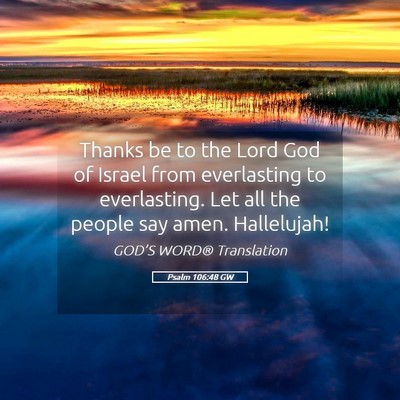 Picture 05 - Psalm 106:48 GW - Thanks be to the Lord God of Israel from - Bible Verse Picture