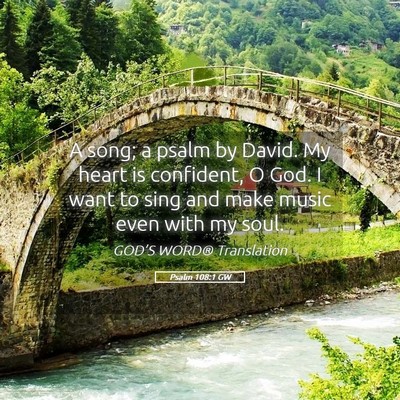 Picture 05 - Psalm 108:1 GW - A song; a psalm by David. My heart is confident, - Bible Verse Picture