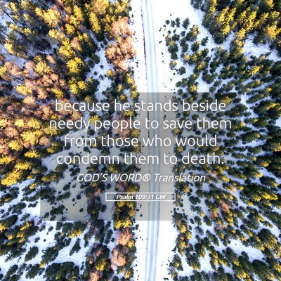 Picture 05 - Psalm 109:31 GW - because he stands beside needy people to save - Bible Verse Picture