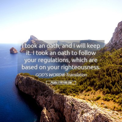 Picture 05 - Psalm 119:106 GW - I took an oath, and I will keep it. I took an - Bible Verse Picture
