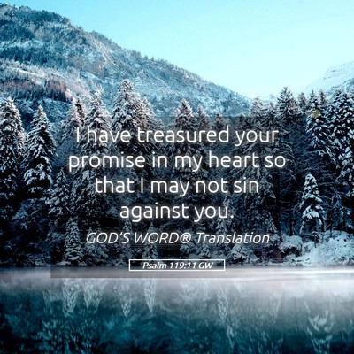 Picture 05 - Psalm 119:11 GW - I have treasured your promise in my heart so that - Bible Verse Picture