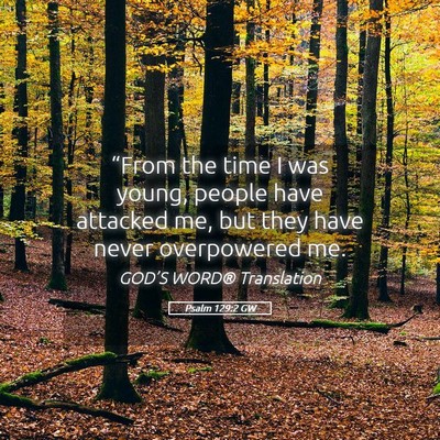 Picture 05 - Psalm 129:2 GW - “From the time I was young, people have - Bible Verse Picture