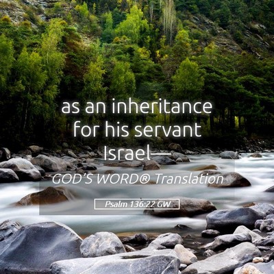 Picture 05 - Psalm 136:22 GW - as an inheritance for his servant - Bible Verse Picture