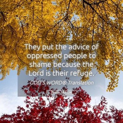 Picture 05 - Psalm 14:6 GW - They put the advice of oppressed people to shame - Bible Verse Picture