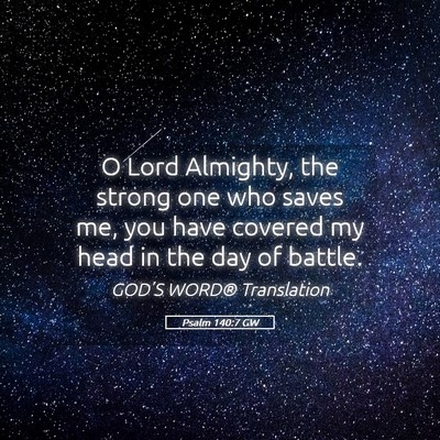 Picture 05 - Psalm 140:7 GW - O Lord Almighty, the strong one who saves me, you - Bible Verse Picture